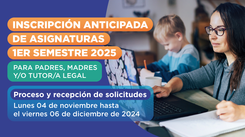 Inscripción anticipada de asignaturas 2025-01 para padres, madres y/o tutores legales