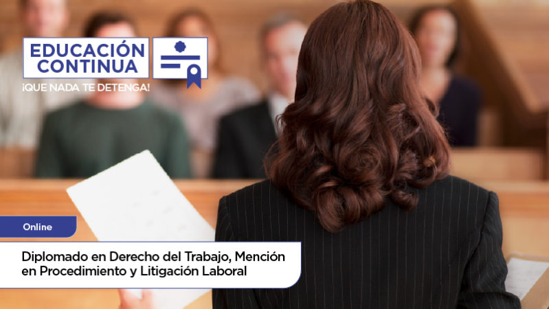 Diplomado en Derecho del Trabajo, Mención en Procedimiento y Litigación Laboral