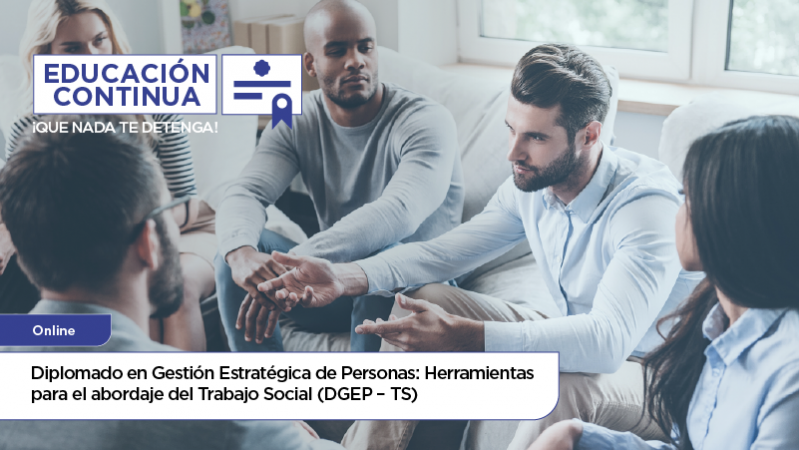 Diplomado en Gestión Estratégica de Personas: Herramientas para el abordaje del Trabajo Social (DGEP – TS)